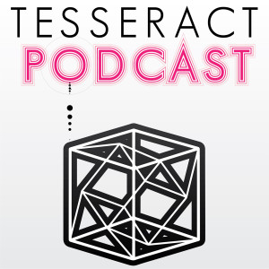 The TesseracT Podcast No.6 w/ Acle Kahney - TESSERACT DEMO listening party!