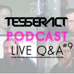 TESSERACT Podcast #9 - LIVE Q&A with Dan, Amos, James and Jay