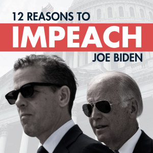 12 Reasons To Impeach Joe Biden