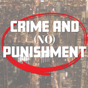 Crime and No Punishment: The Story of Crime and Leniency Destroying New York City