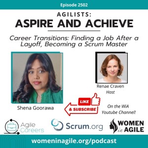 AAA: Finding a Job After a Layoff, Becoming a Scrum Master - Shena Goorawa | 2502