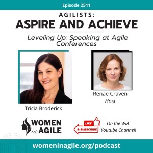 AAA: Leveling Up: Speaking at Agile Conferences - Tricia Broderick | 2511
