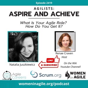 AAA: What Is Your Agile Role? How Do You Get It? - Natalia Juszkiewicz | 2419