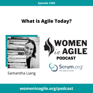 What is Agile Today? - Samantha Liang | 2309