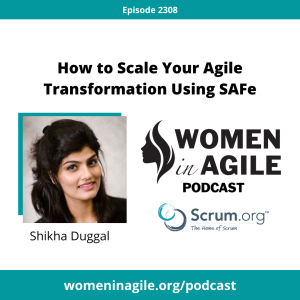 How to Scale Your Agile Transformation Using SAFe - Shikha Duggal | 2308