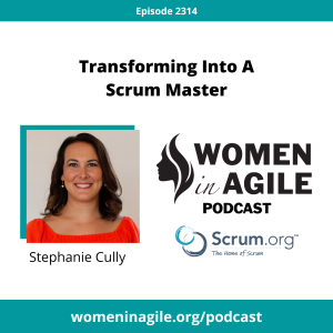 Transforming into a Scrum Master - Stephanie Cully | 2314