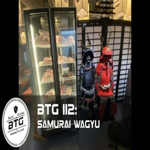 BTG 112 - Samurai Wagyu