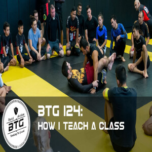 BTG 124 - How I Teach a Class