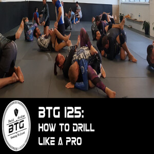 BTG 125 - How to Drill like a Pro