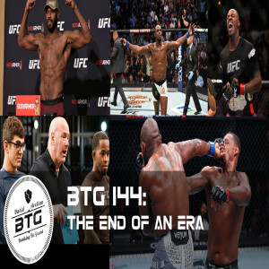 BTG 144 - The End of an Era