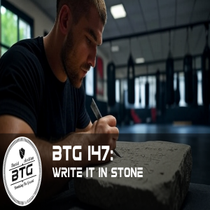 BTG 147 - Write it in Stone