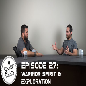 BTG 27 - Warrior Spirit & Exploration