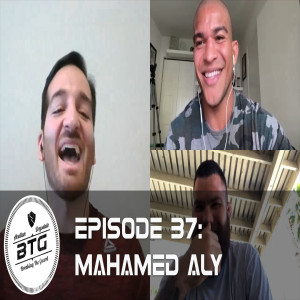 BTG 37 - Mahamed Aly
