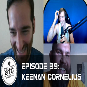 BTG 39 - Keenan Cornelius