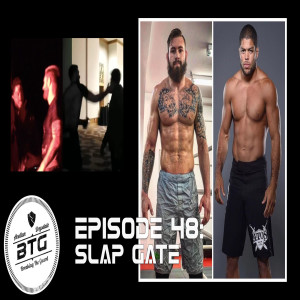 BTG 48 - Slap Gate