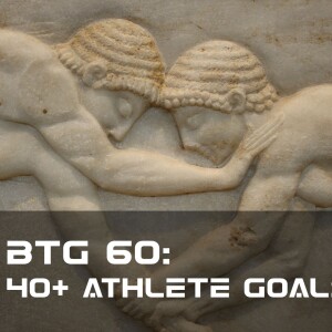 BTG 60 - 40+ Athlete Goals