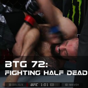 BTG 72 - Fighting Half Dead