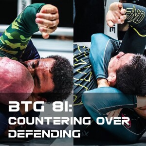 BTG 81 - Countering over Defending