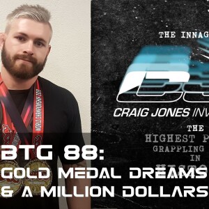 BTG 88 - Gold Medal Dreams and a Million Dollars
