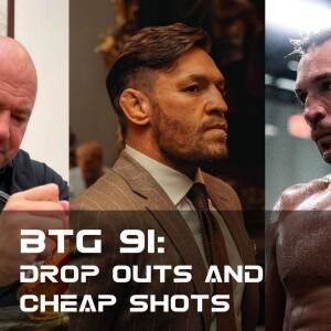 BTG 91 - Drop outs and Cheap shots