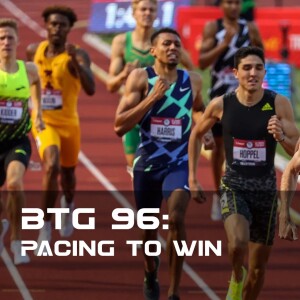 BTG 96 - Pacing to Win
