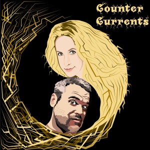 Counter Currents- Episode 1