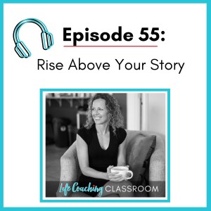 💖 55. Rise Above Your Story