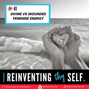 💖 41. Part 1: Divine and Wounded Energies - Feminine Energy