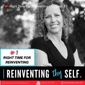 💖 Right Time For Reinventing | Episode 7