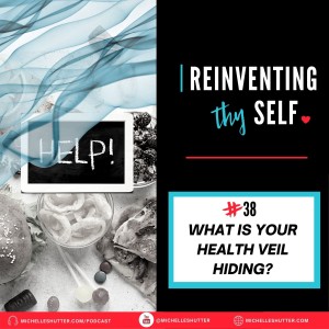 💖 What’s Your Health Veil Hiding? | Episode 38