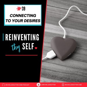 💖 Connecting to Your Desires | Episode 39