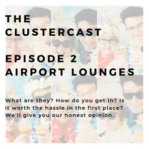 The Cluster Cast - Airport Lounges