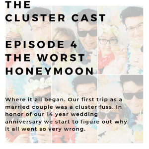 The Cluster Cast - The Worst Honeymoon