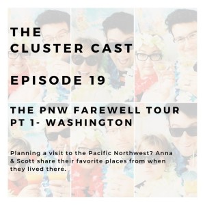 The Cluster Cast - Farewell PNW
