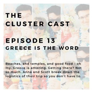 The Cluster Cast - Greece is the word