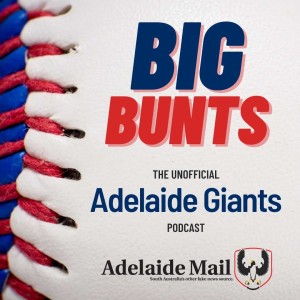 Big Bunts | Adelaide Mail's Adelaide Giants Podcast | Episode 1