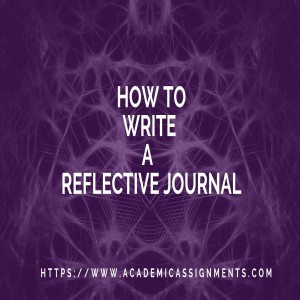 HOW TO WRITE REFLECTIVE JOURNAL