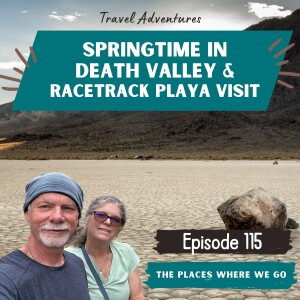 Beyond the Heat: Springtime in Death Valley and Racetrack Playa Visit