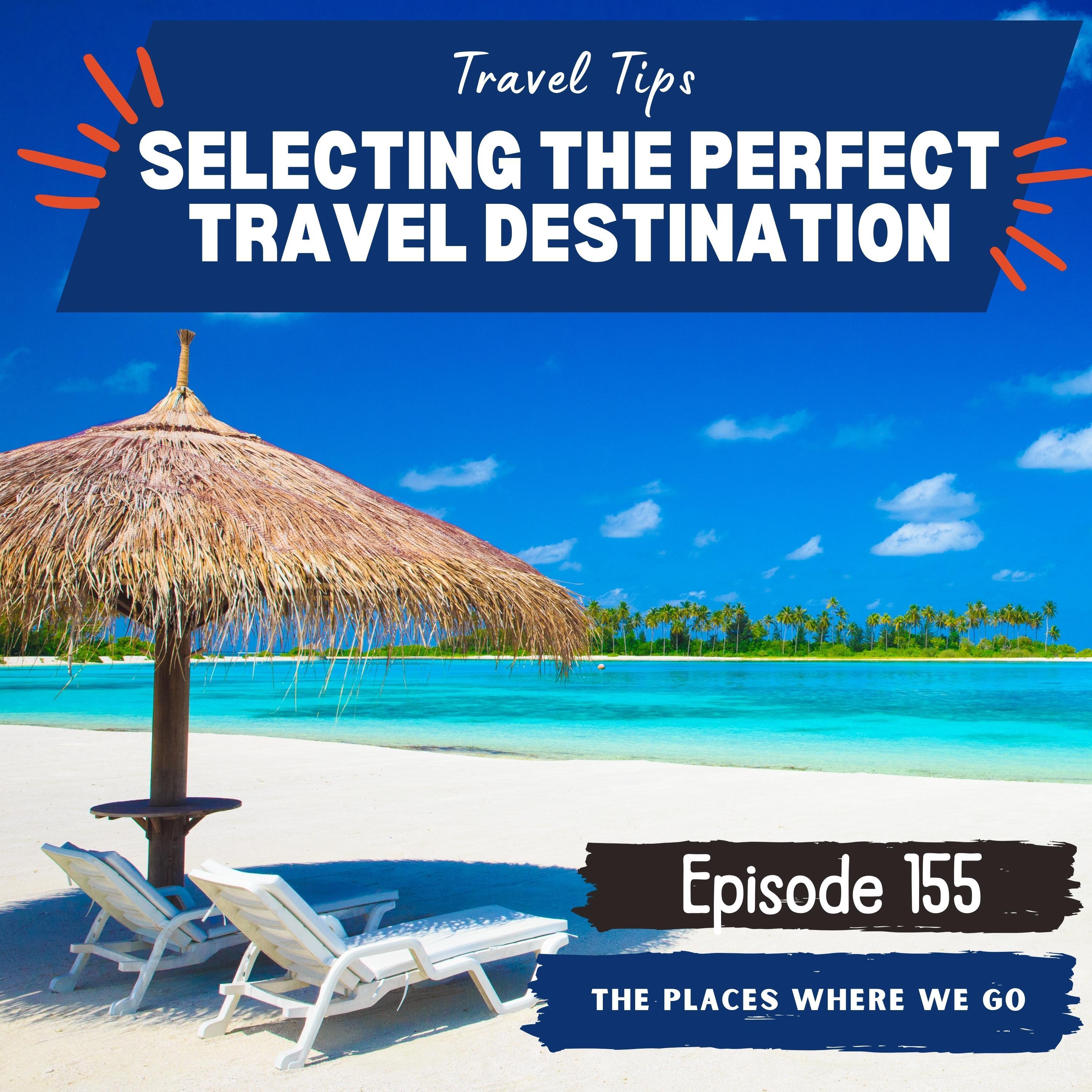 How To Find Your Perfect Travel Destination In 9 Simple Steps