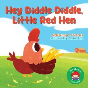 Hey Diddle Diddle, Little Red Hen - Nursery Rhyme Stories for Little Ones!