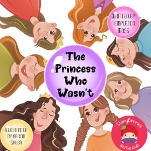 The Princess Who Wasn’t - Fairy Tales for Kids