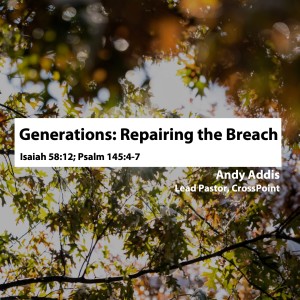 Generations: Repairing the Breach • Andy Addis