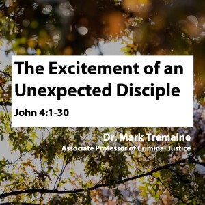 The Excitement of an Unexpected Disciple • Dr. Mark Tremaine