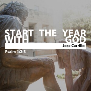 Start the Year With God • Jose Carrillo
