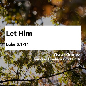 Let Him • Oscar Gomez