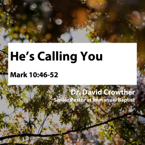 He’s Calling You • Dr. David Crowther