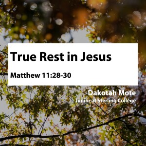 True Rest in Jesus • Dakotah Mote