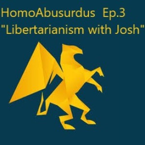 Ep.3 Libertarianism with Josh