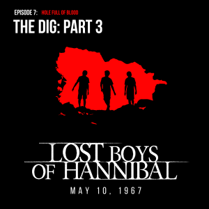 Episode 7: The Dig Part III