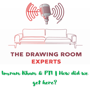 Episode 92: Imran Khan & PTI | How did we get here? ft. Faraz Darvesh